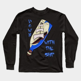 Down with the ship Long Sleeve T-Shirt